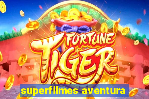 superfilmes aventura